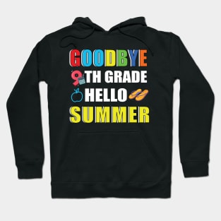 Goodbye 9th grade hello summer Hoodie